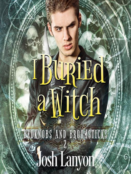 Title details for I Buried a Witch by Josh Lanyon - Available